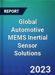 Global Automotive MEMS Inertial Sensor Solutions Industry