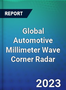 Global Automotive Millimeter Wave Corner Radar Industry