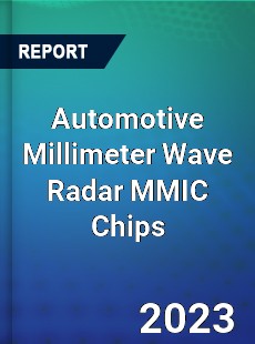 Global Automotive Millimeter Wave Radar MMIC Chips Market