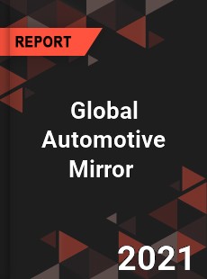 Global Automotive Mirror Market