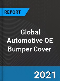 Global Automotive OE Bumper Cover Market