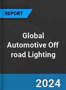Global Automotive Off road Lighting Outlook
