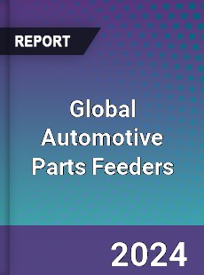 Global Automotive Parts Feeders Industry