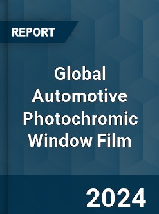 Global Automotive Photochromic Window Film Industry