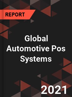 Global Automotive Pos Systems Market