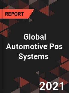 Global Automotive Pos Systems Market