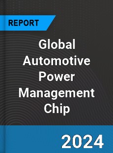 Global Automotive Power Management Chip Industry