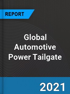 Global Automotive Power Tailgate Market