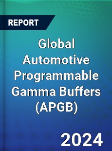 Global Automotive Programmable Gamma Buffers Industry