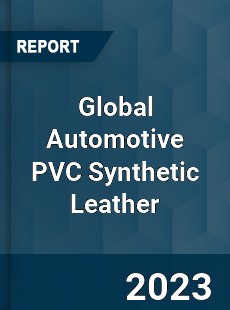 Global Automotive PVC Synthetic Leather Industry