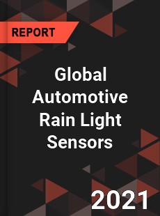 Global Automotive Rain Light Sensors Market