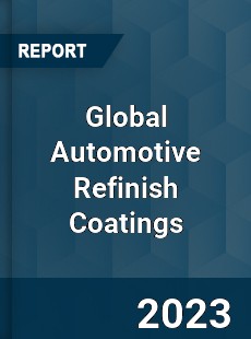 Global Automotive Refinish Coatings Market