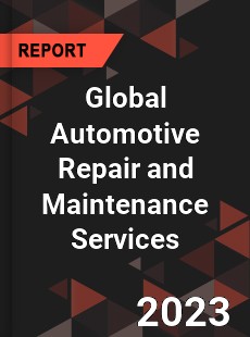 Global Automotive Repair and Maintenance Services Market