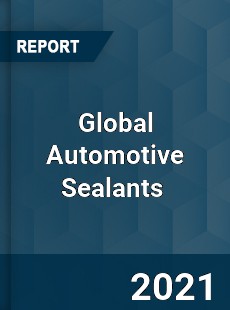 Global Automotive Sealants Market