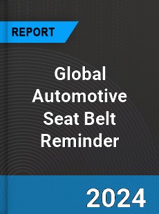 Global Automotive Seat Belt Reminder Industry