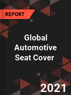 Global Automotive Seat Cover Market