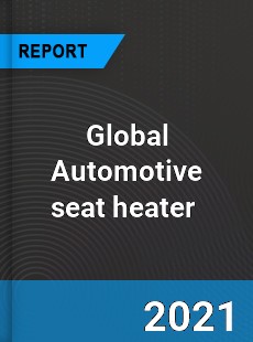 Global Automotive seat heater Market