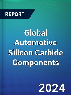 Global Automotive Silicon Carbide Components Industry