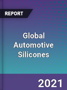 Global Automotive Silicones Market