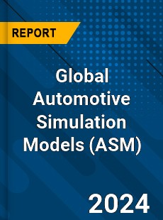 Global Automotive Simulation Models Outlook