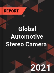 Global Automotive Stereo Camera Market