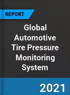 Global Automotive Tire Pressure Monitoring System Market