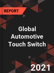 Global Automotive Touch Switch Market