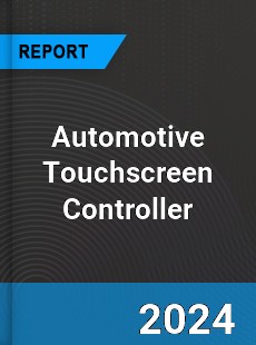 Global Automotive Touchscreen Controller Market