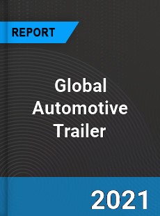 Global Automotive Trailer Market