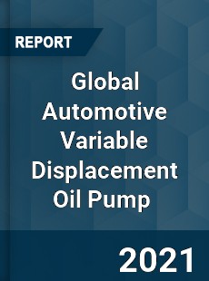 Global Automotive Variable Displacement Oil Pump Market