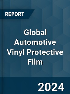 Global Automotive Vinyl Protective Film Industry