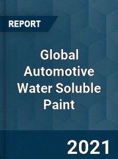 Global Automotive Water Soluble Paint Market