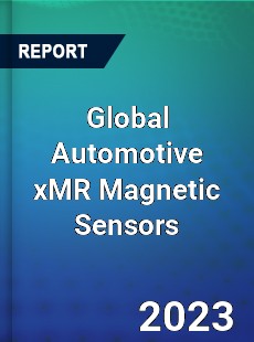 Global Automotive xMR Magnetic Sensors Industry