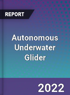 Global Autonomous Underwater Glider Industry