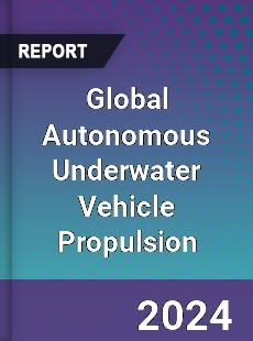 Global Autonomous Underwater Vehicle Propulsion Industry