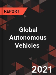 Global Autonomous Vehicles Market