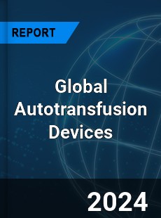 Global Autotransfusion Devices Market