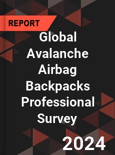 Global Avalanche Airbag Backpacks Professional Survey Report