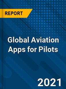 Global Aviation Apps for Pilots Market