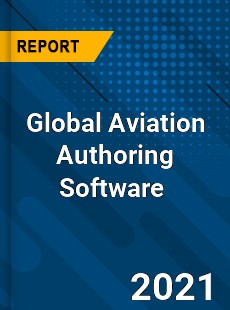 Global Aviation Authoring Software Market