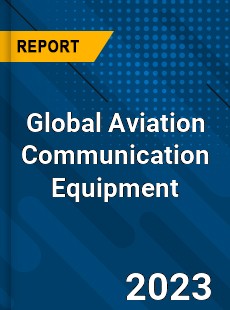 Global Aviation Communication Equipment Industry