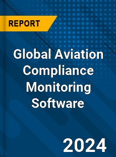 Global Aviation Compliance Monitoring Software Market