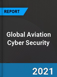 Global Aviation Cyber Security Industry