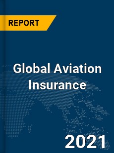 Global Aviation Insurance Market