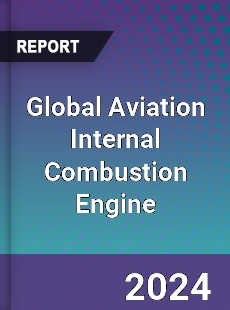 Global Aviation Internal Combustion Engine Industry