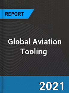 Global Aviation Tooling Market