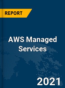 Global AWS Managed Services Market