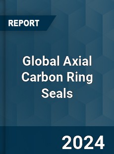 Global Axial Carbon Ring Seals Industry