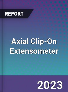 Global Axial Clip On Extensometer Market
