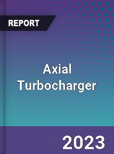 Global Axial Turbocharger Market